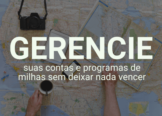 Gerencie: suas contas e programas de milhas sem deixar nada vencer.